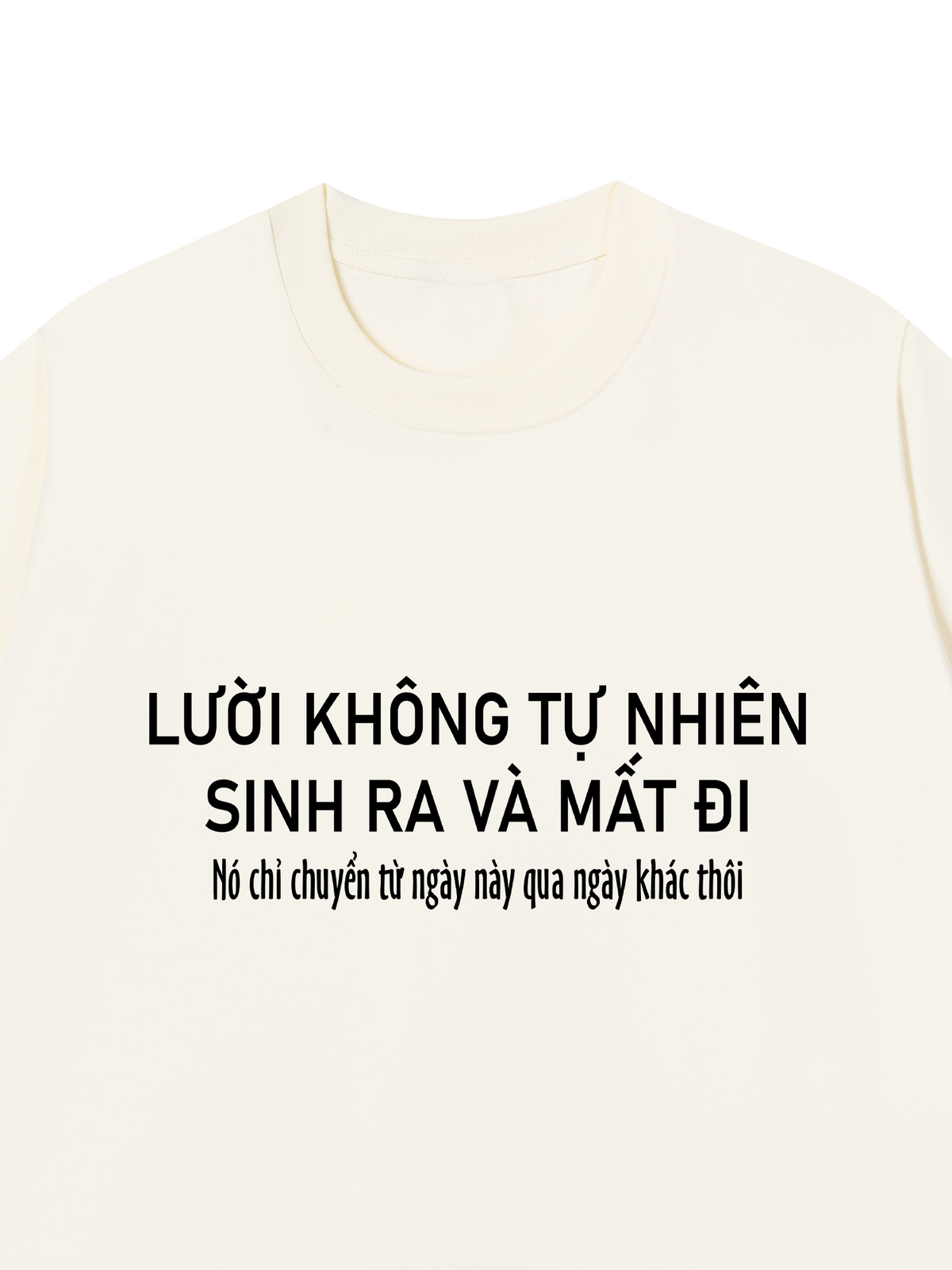 Áo Thun Relaxed Fit Lười Không Tự Nhiên Sinh Ra Và Mất Đi