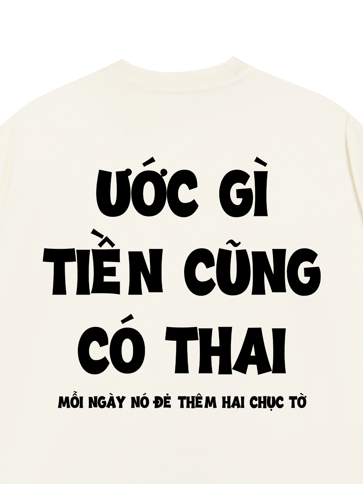 Áo Thun Relaxed Fit Ước Gì Tiền Cũng Có Thai
