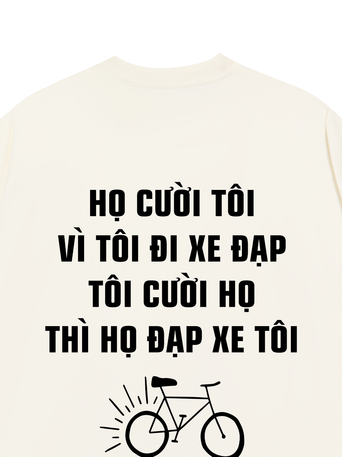 Áo Thun Relaxed Fit Họ Cười Tôi Vì Tôi Đi Xe Đạp
