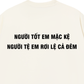Áo Thun Relaxed Fit Người Tốt Em Mặc Kệ