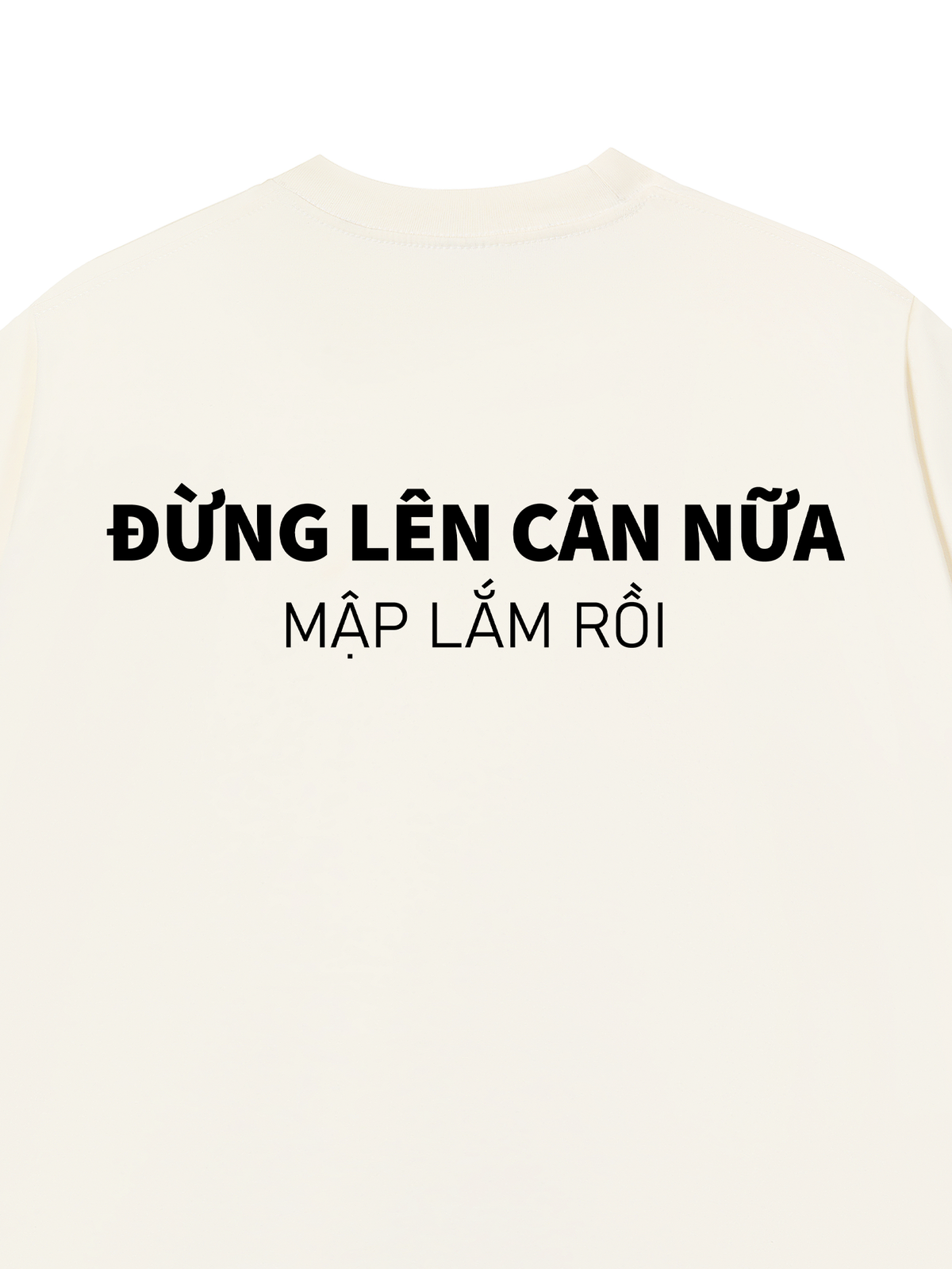 Áo Thun Relaxed Fit Đừng Lên Cân Nữa