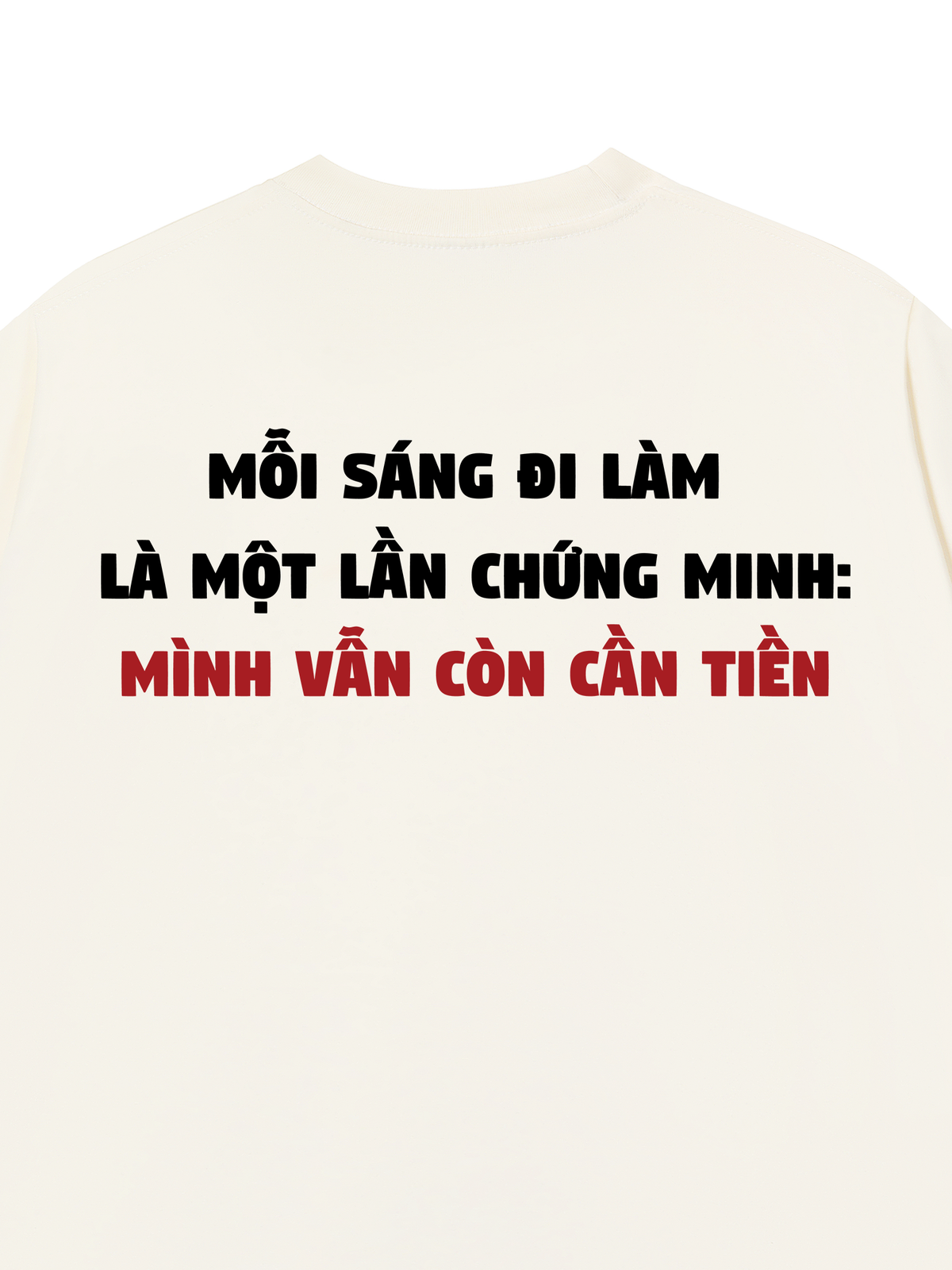 Áo Thun Relaxed Fit Mỗi Sáng Đi Làm Là Một Lần Chứng Minh