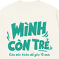 Áo Thun Relaxed Fit Mình Còn Trẻ