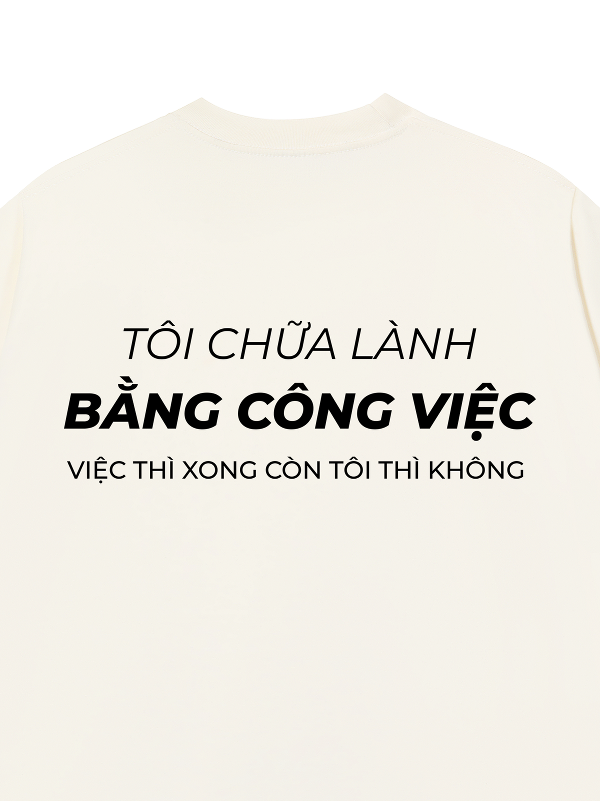 Áo Thun Relaxed Fit Tôi Chữa Lành Bằng Công Việc