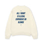 Áo Sweater Nỉ Hai Da All I Want Is Illegal Expensive Or Blonde