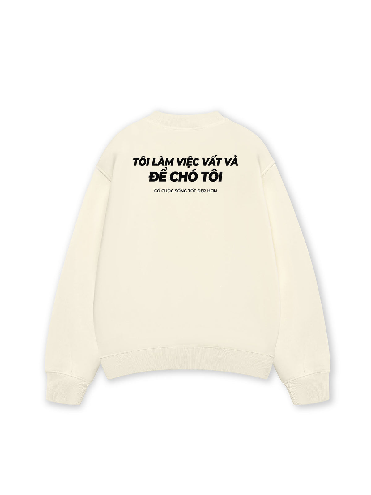 Áo Sweater Nỉ Hai Da  Chó Tôi Sống Tốt Đẹp Hơn