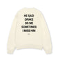 Áo Sweater Nỉ Hai Da He Said Drake Or Me