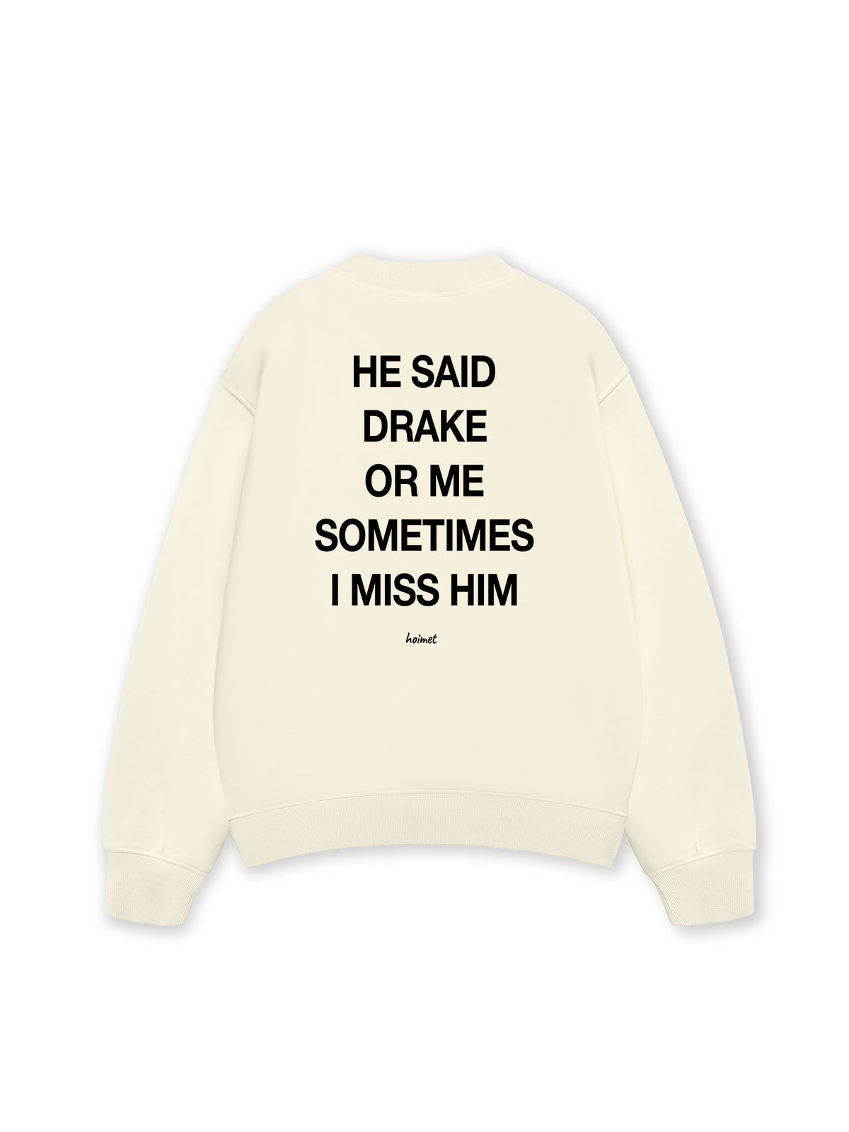 Áo Sweater Nỉ Hai Da He Said Drake Or Me
