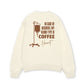 Áo Sweater Nỉ Hai Da  Blood Type Is Coffee