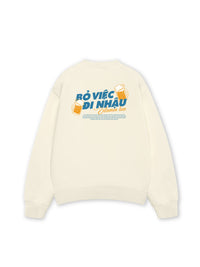 Áo Sweater Nỉ Hai Da Bỏ Việc Đi Nhậu