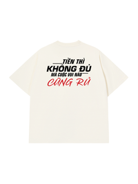 Áo Thun Relaxed Fit Tiền Thì Không Đủ