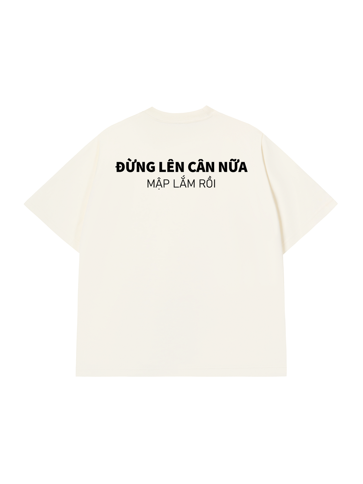 Áo Thun Relaxed Fit Đừng Lên Cân Nữa