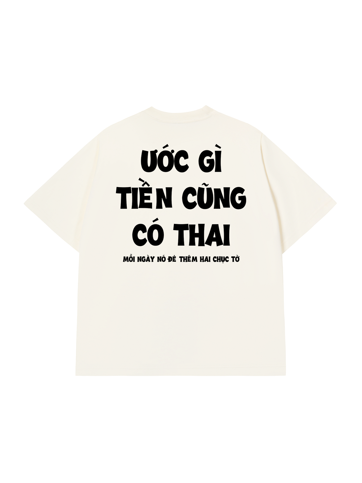 Áo Thun Relaxed Fit Ước Gì Tiền Cũng Có Thai