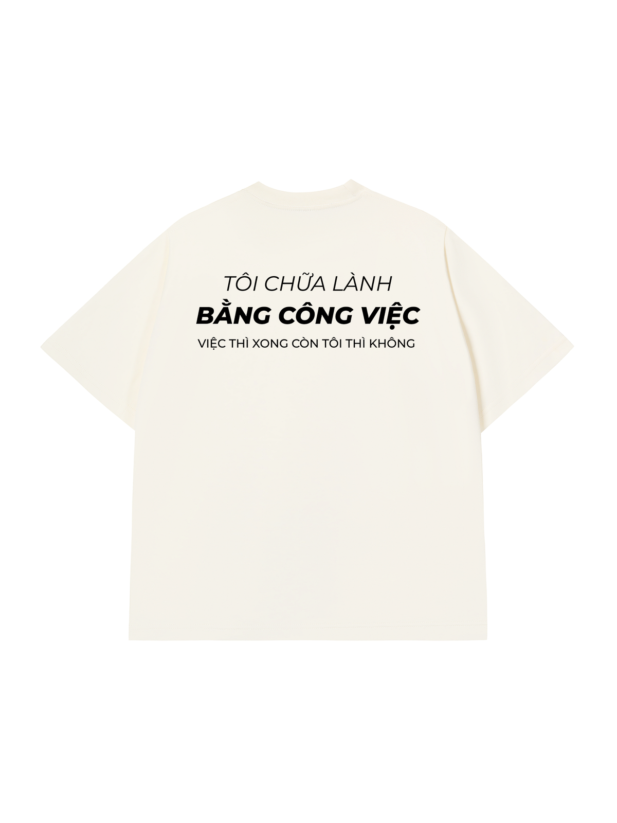 Áo Thun Relaxed Fit Tôi Chữa Lành Bằng Công Việc