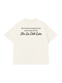 Áo Thun Relaxed Fit Cầu Cho Mưa Thuận Gió Hòa