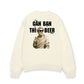Áo Sweater Nỉ Hai Da Gần Bạn Thì Beer