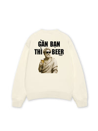 Áo Sweater Nỉ Hai Da Gần Bạn Thì Beer