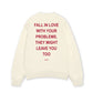 Áo Sweater Nỉ Hai Da Fall In Love With Your Problems
