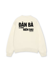 Áo Sweater Nỉ Hai Da  Đàn Bà Là Những Niềm Đau