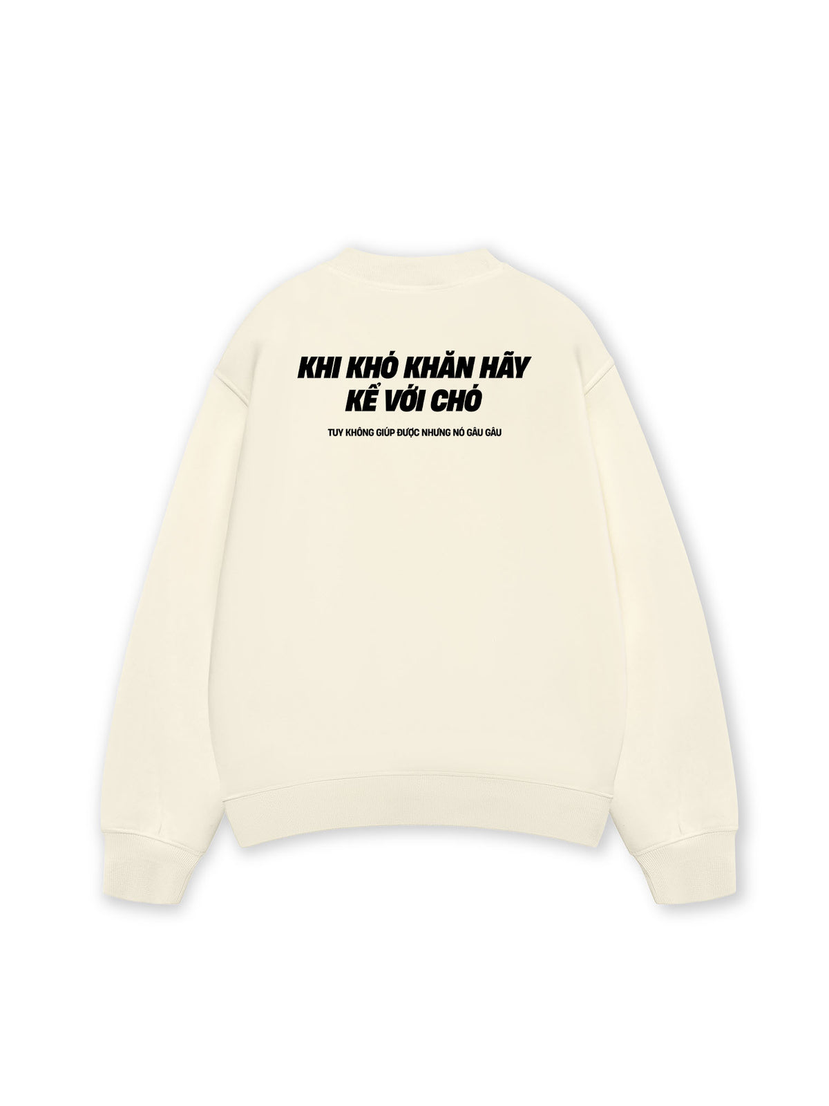 Áo Sweater Nỉ Hai Da Khó Khăn Hãy Kể Với Chó