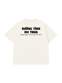 Áo Thun Relaxed Fit Đường Tình Em Thua