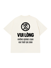 Áo Thun Relaxed Fit Vui Lòng Không Hoảng Loạn Khi Thấy Gái Xinh