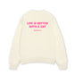 Áo Sweater Nỉ Hai Da  Life Is Better With A Cat