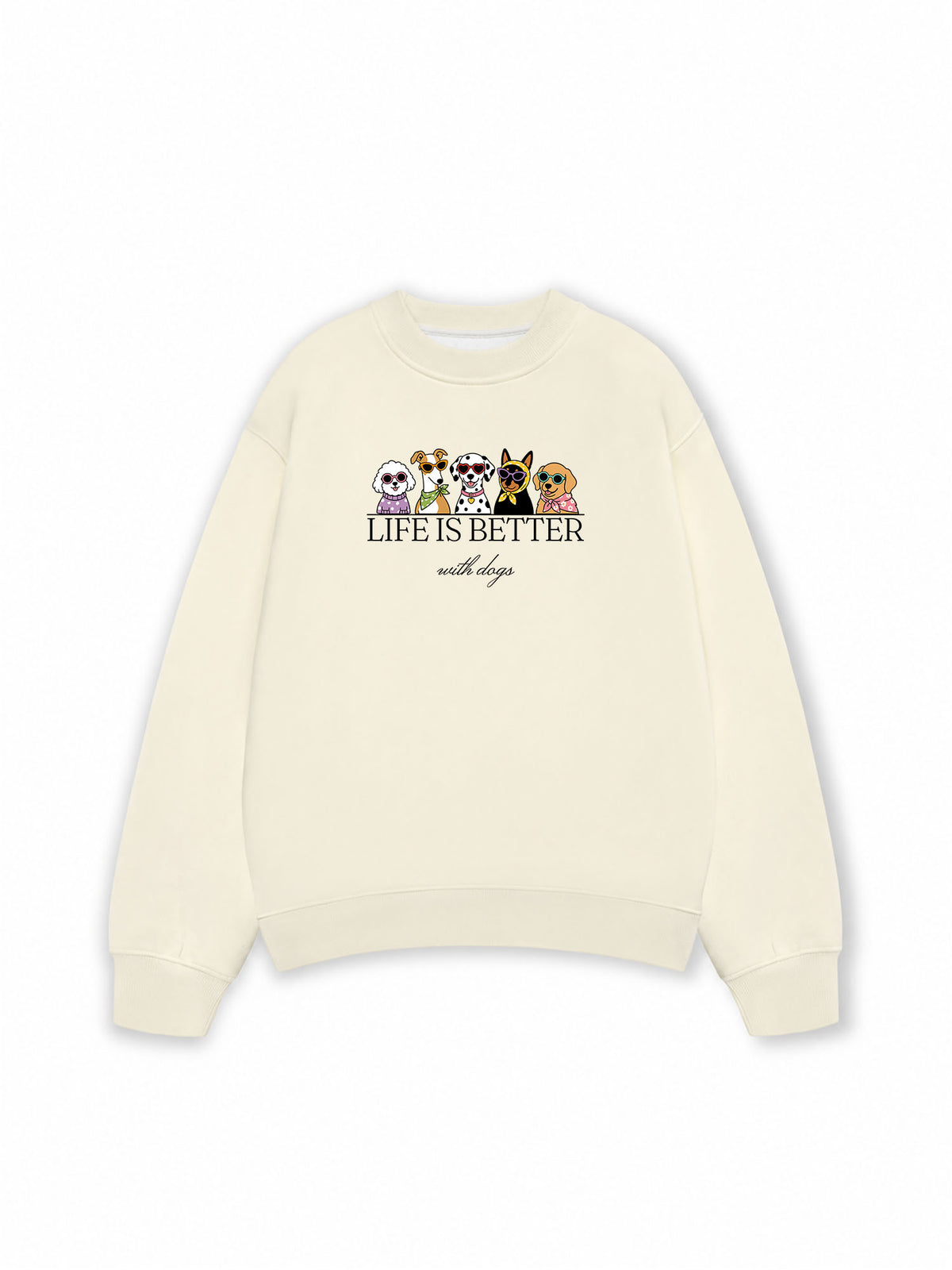 Áo Sweater Nỉ Hai Da  Life Is Better With Dogs