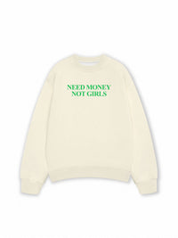 Áo Sweater Nỉ Hai Da  Need Money Not Girls