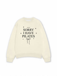 Áo Sweater Nỉ Hai Da Sorry I Have Pilates