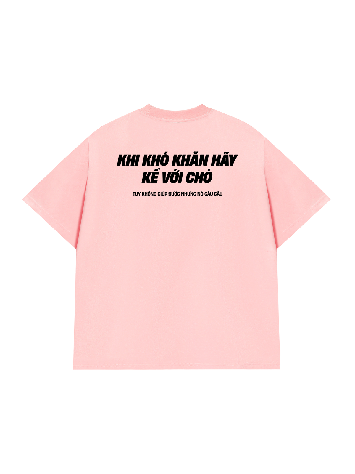 Áo Thun Relaxed Fit Khó Khăn Hãy Kể Với Chó