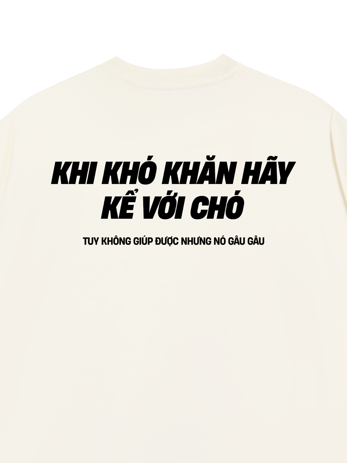 Áo Thun Relaxed Fit Khó Khăn Hãy Kể Với Chó