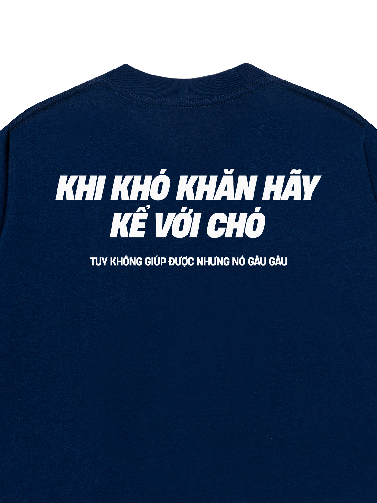 Áo Thun Relaxed Fit Khó Khăn Hãy Kể Với Chó