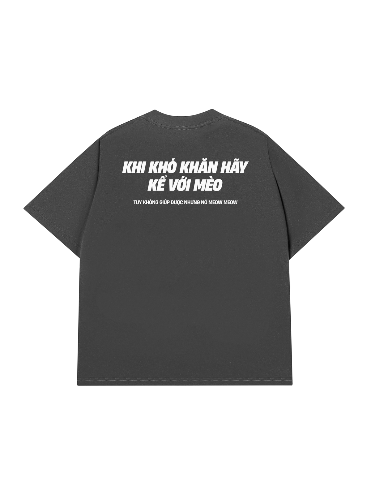Áo Thun Relaxed Fit Khó Khăn Hãy Kể Với Mèo