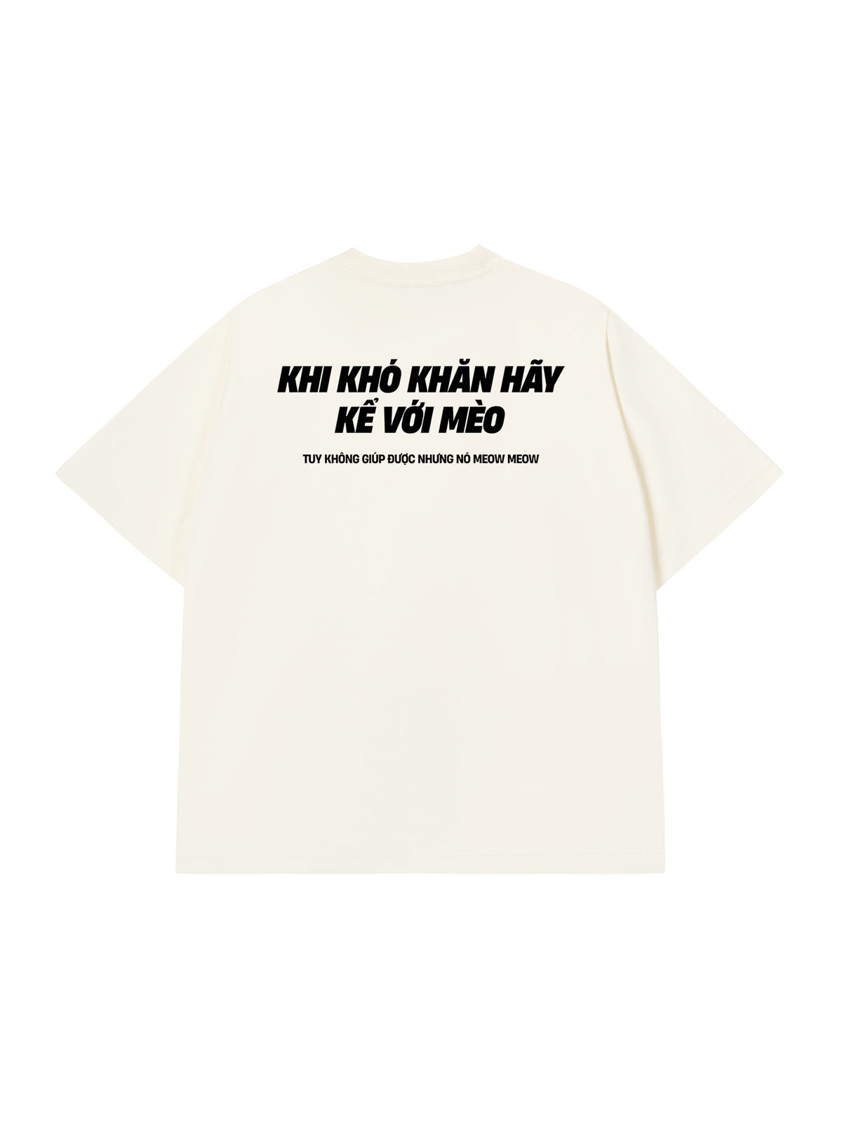 Áo Thun Relaxed Fit Khó Khăn Hãy Kể Với Mèo