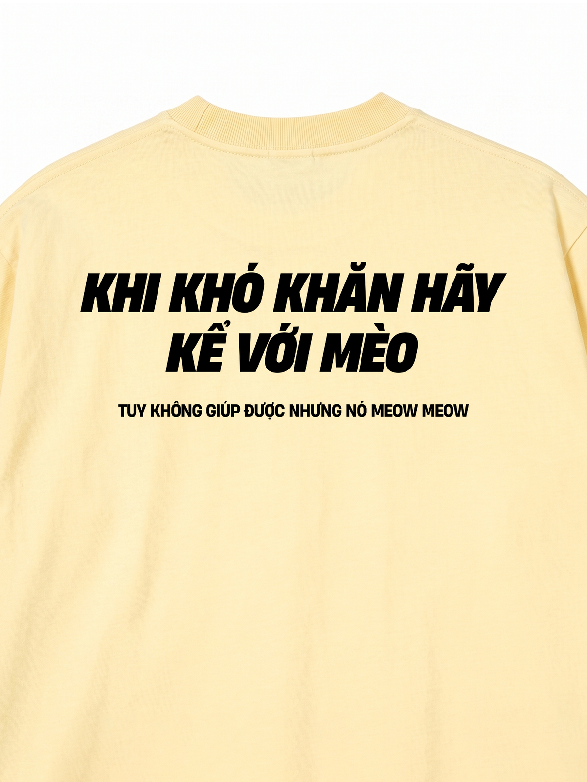 Áo Thun Relaxed Fit Khó Khăn Hãy Kể Với Mèo
