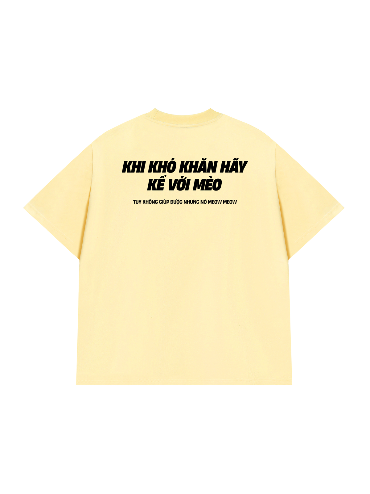 Áo Thun Relaxed Fit Khó Khăn Hãy Kể Với Mèo