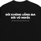 Áo Thun Relaxed Fit Không Bia Đời Vô Nghĩa
