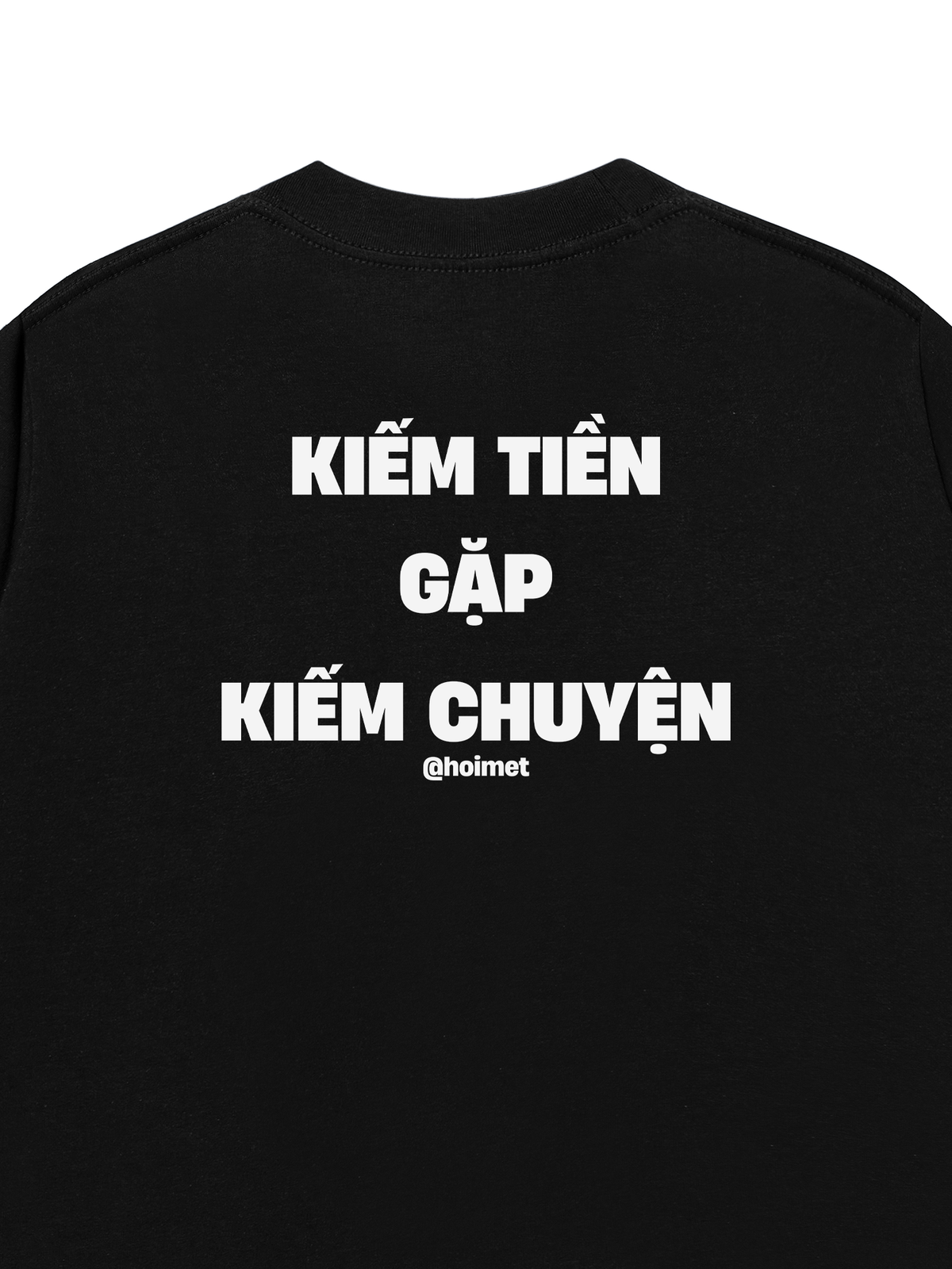 Áo Thun Relaxed Fit Kiếm Tiền Gặp Kiếm Chuyện