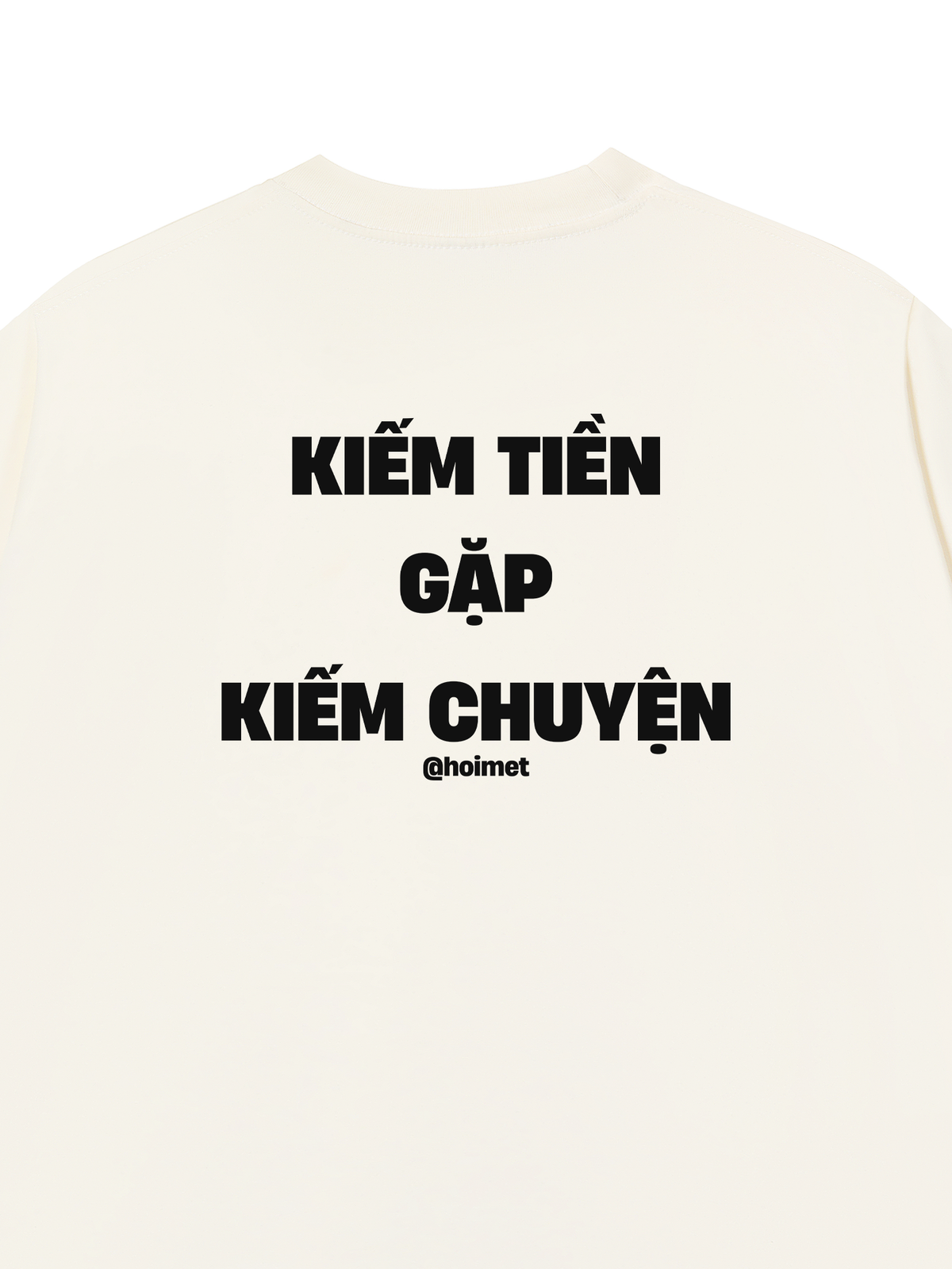 Áo Thun Relaxed Fit Kiếm Tiền Gặp Kiếm Chuyện