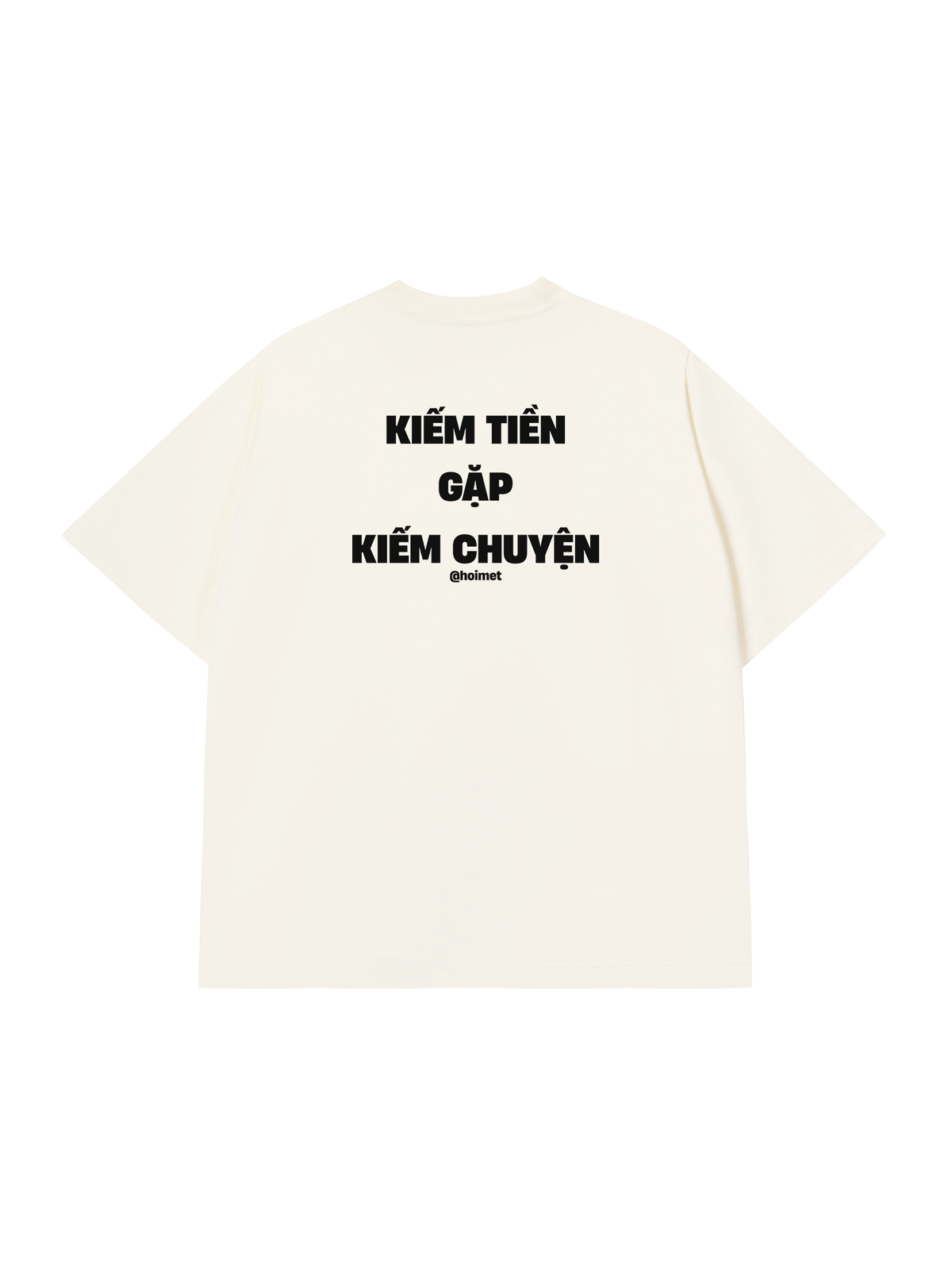 Áo Thun Relaxed Fit Kiếm Tiền Gặp Kiếm Chuyện