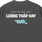 Áo Thun Relaxed Fit Lương Thấp Hay Cười