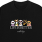 Áo Thun Relaxed Fit Life Is Better With Dogs