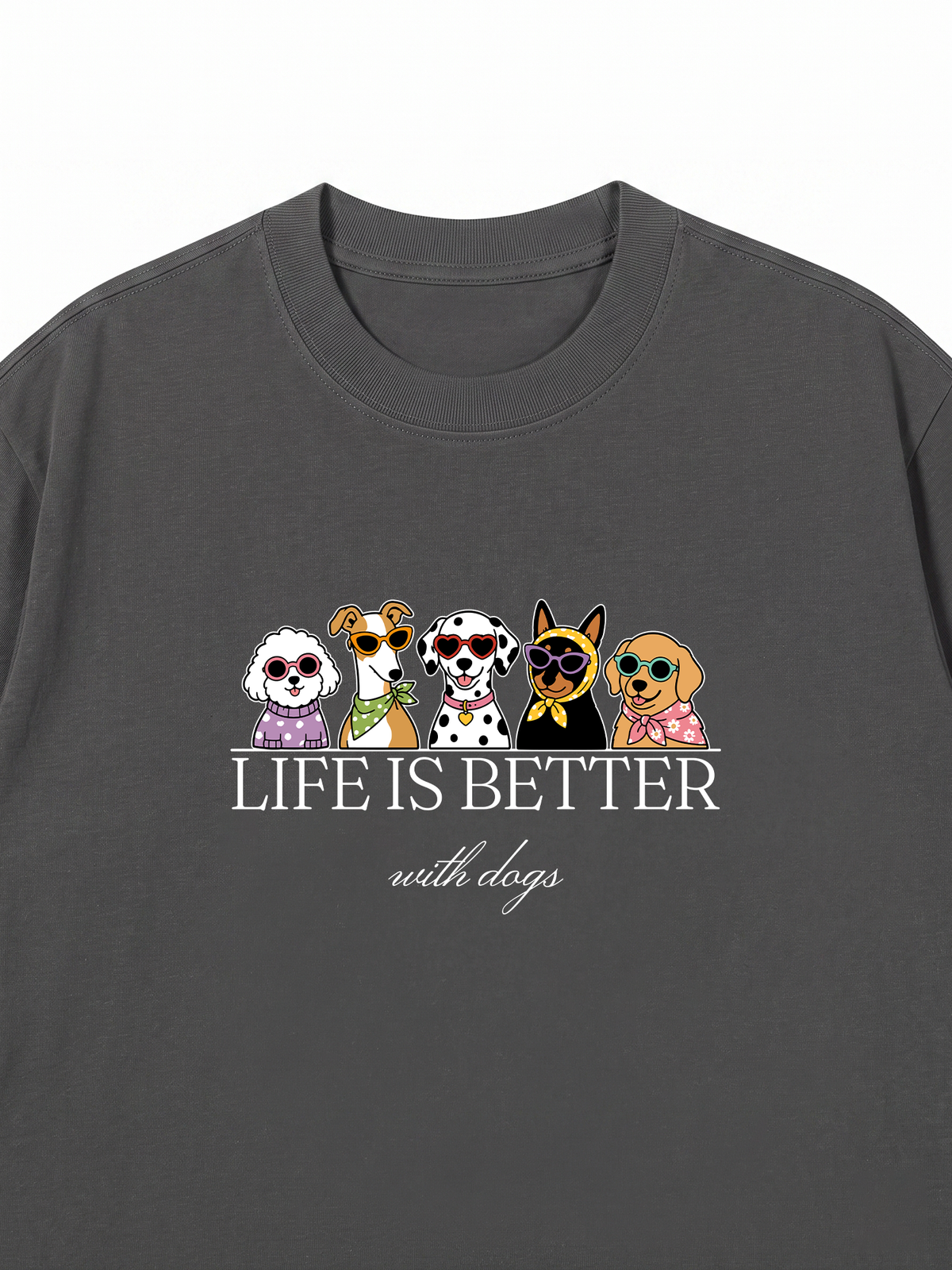 Áo Thun Relaxed Fit Life Is Better With Dogs