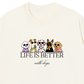 Áo Thun Relaxed Fit Life Is Better With Dogs
