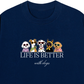 Áo Thun Relaxed Fit Life Is Better With Dogs