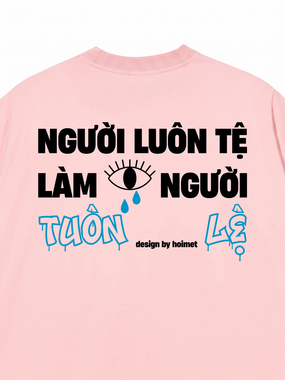 Áo Thun Relaxed Fit Luôn Tệ Làm Tuôn Lệ
