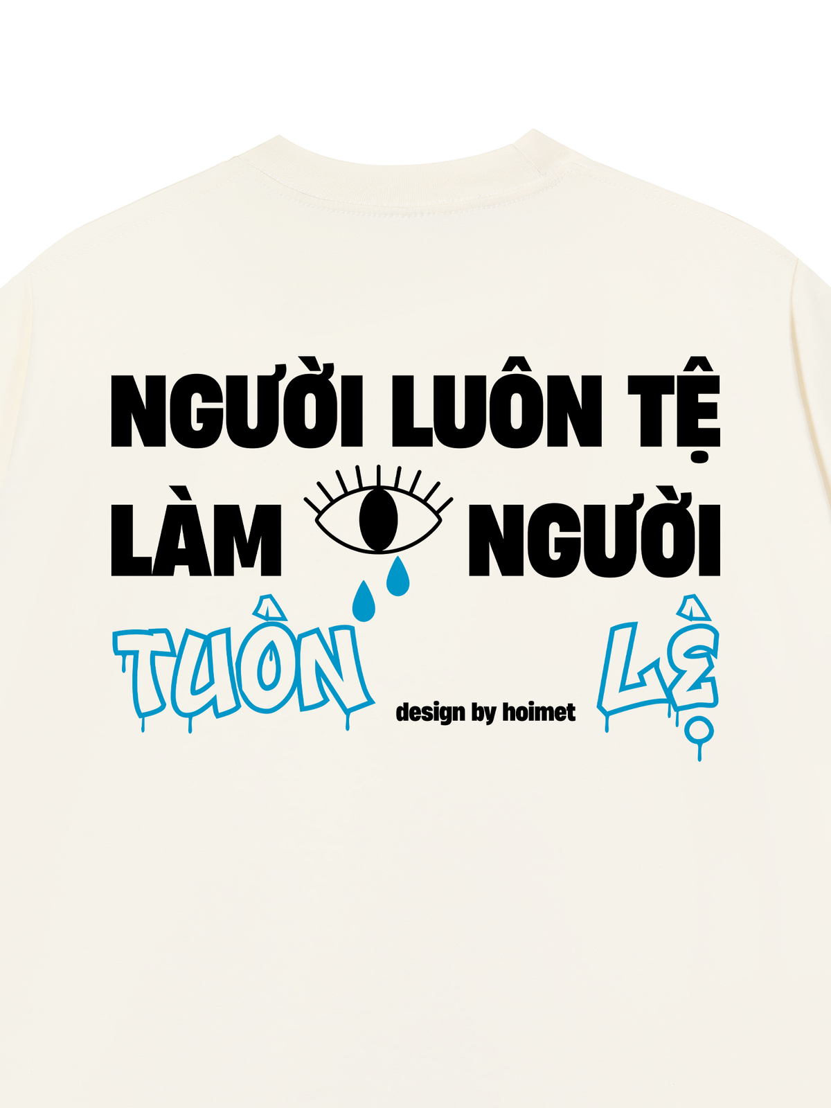 Áo Thun Relaxed Fit Luôn Tệ Làm Tuôn Lệ