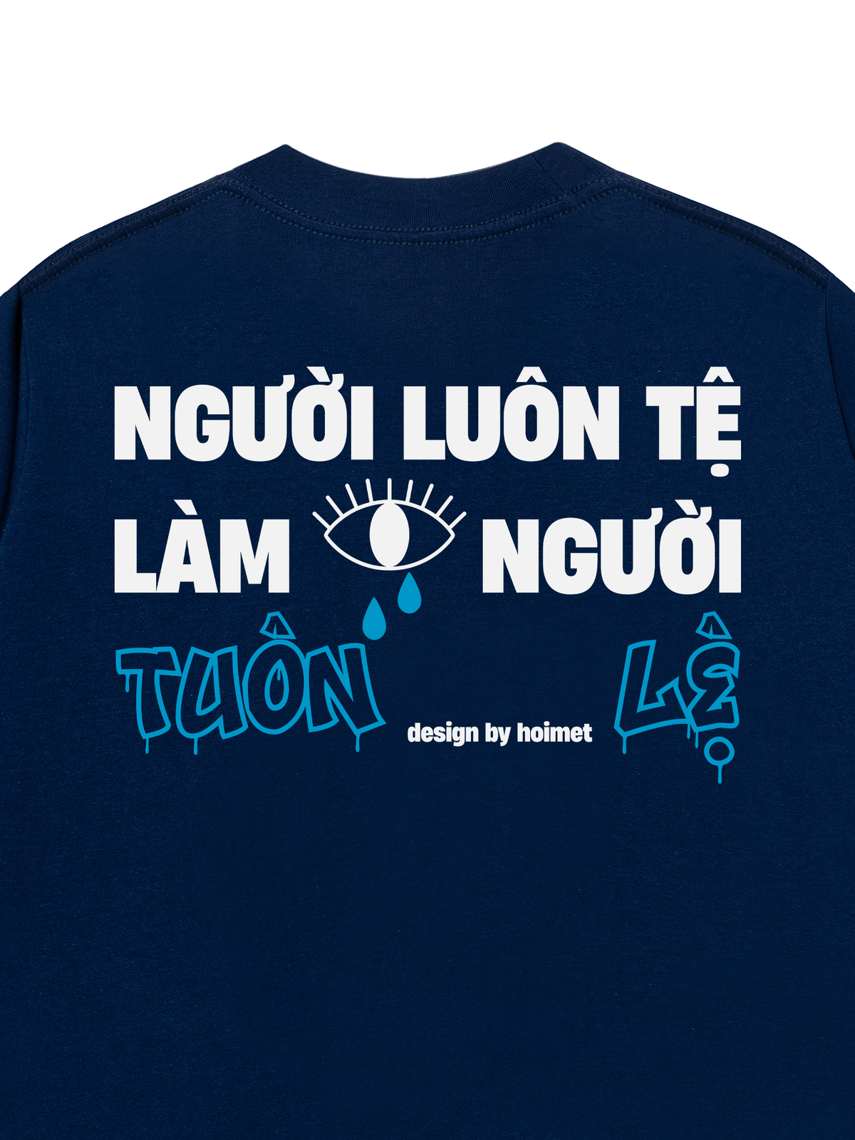 Áo Thun Relaxed Fit Luôn Tệ Làm Tuôn Lệ