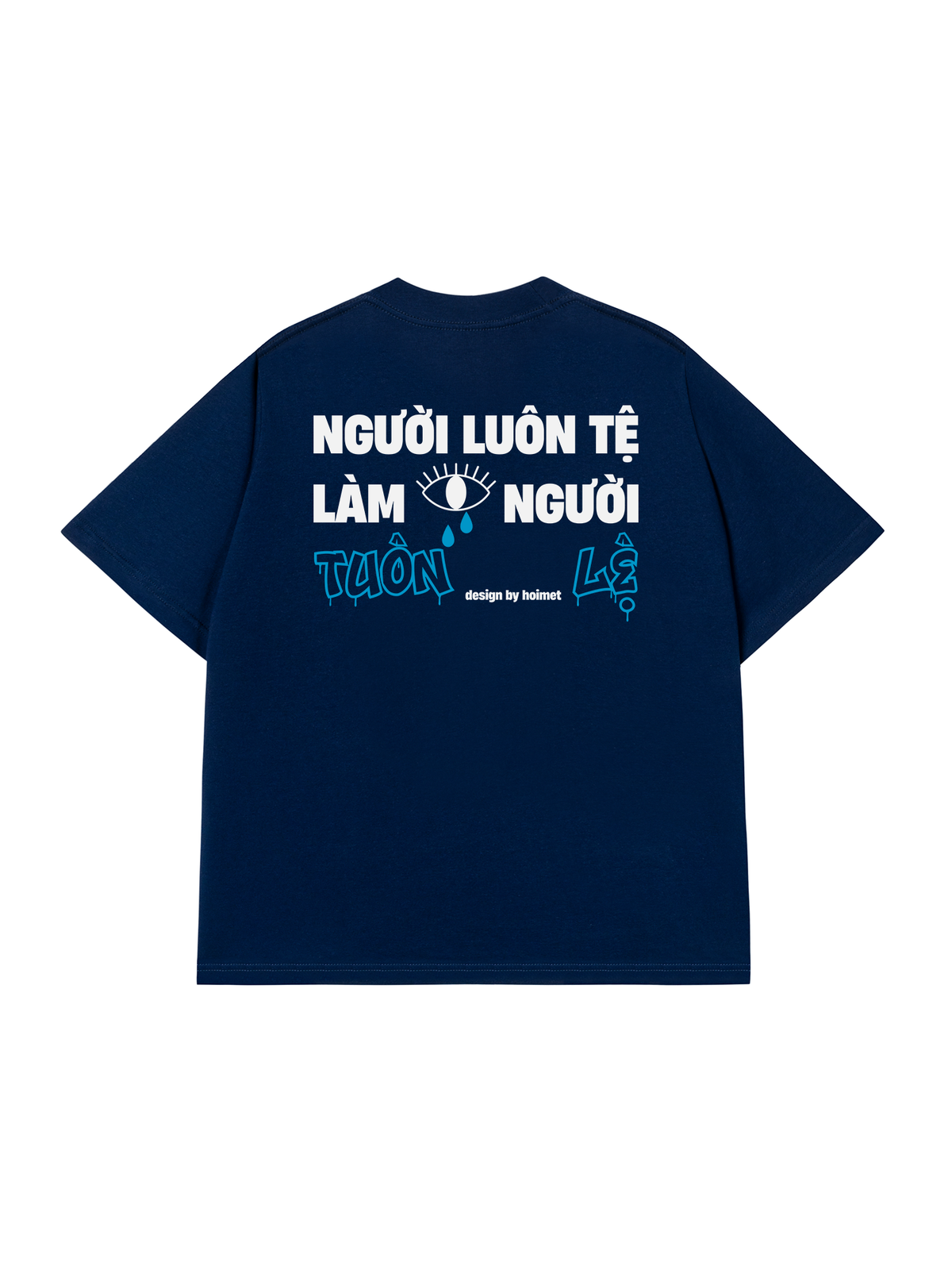 Áo Thun Relaxed Fit Luôn Tệ Làm Tuôn Lệ